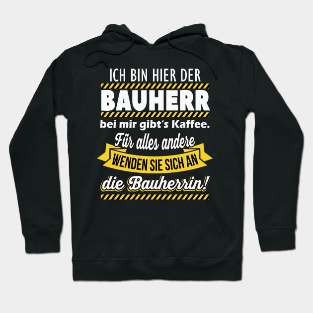 Ich bin hier der Bauherr Geschenk Hoodie by Foxxy Merch